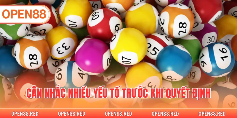 Cân nhắc nhiều yếu tố trước khi quyết định