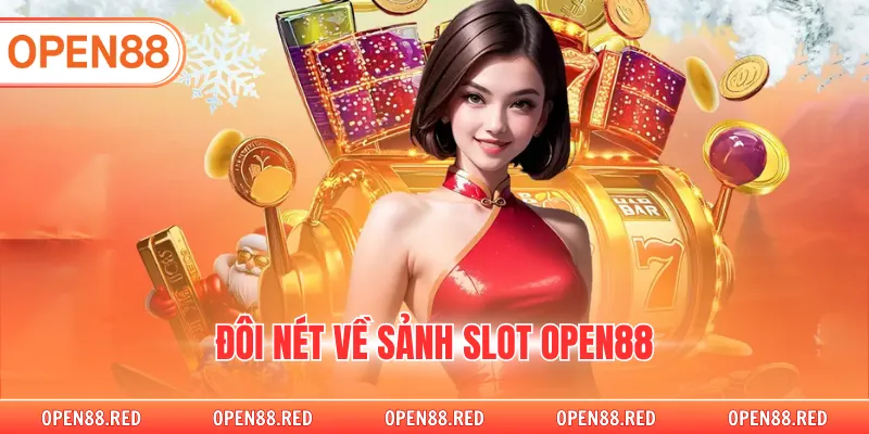 Đôi nét về sảnh slot OPEN88