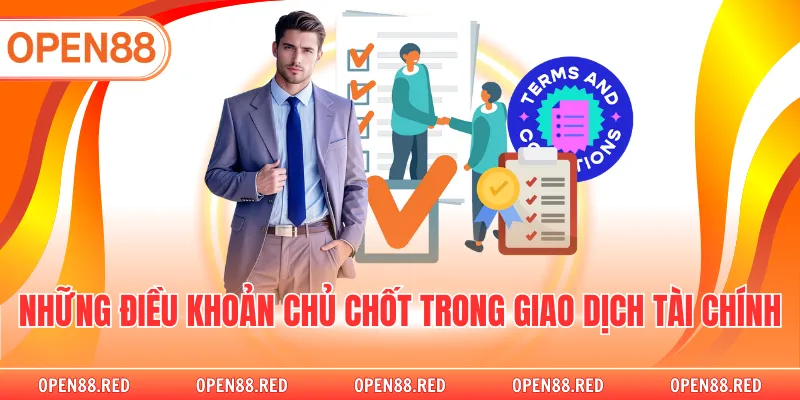 Những điều khoản chủ chốt trong giao dịch tài chính