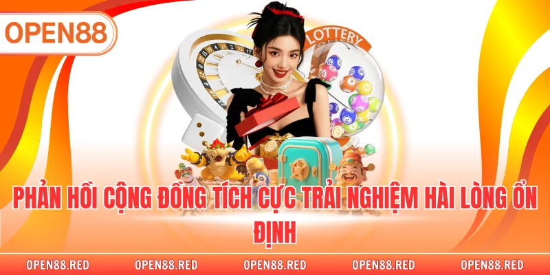 Phản hồi cộng đồng tích cực trải nghiệm hài lòng ổn định