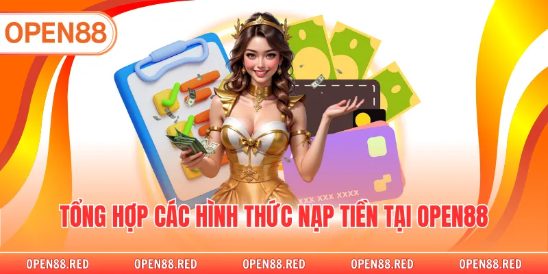 Tổng hợp các hình thức nạp tiền tại OPEN88